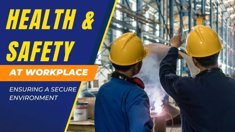 Health and Safety at Workplace: Ensuring a Secure Environment